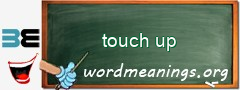 WordMeaning blackboard for touch up